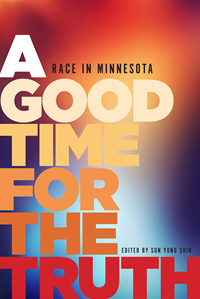 A Good Time For The Truth:  Race In Minnesota